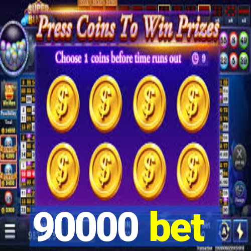 90000 bet